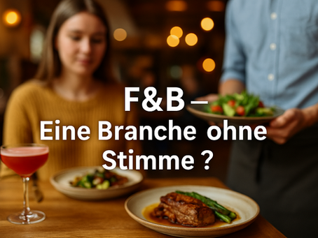F&B – Eine Branche ohne Stimme?