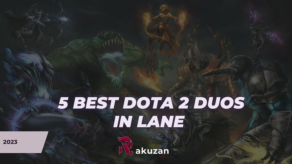 5 Best Dota 2 Duos in Lane Rakuzan Esports