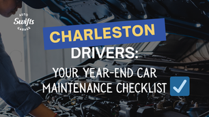 Charleston Drivers: Your Year-End Car Maintenance Checklist