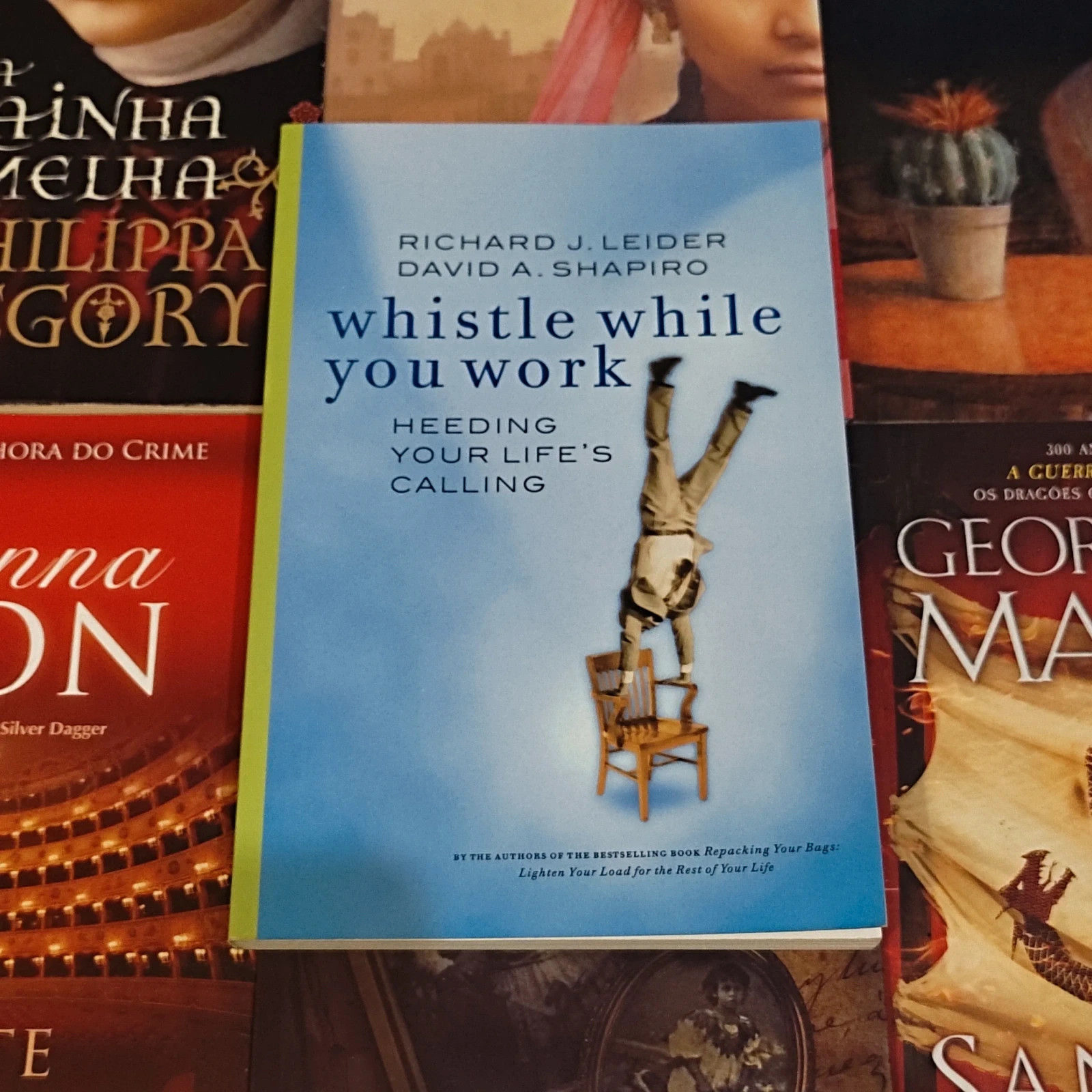 Whistle While You Work - Richard J. Leider e David A Shapiro