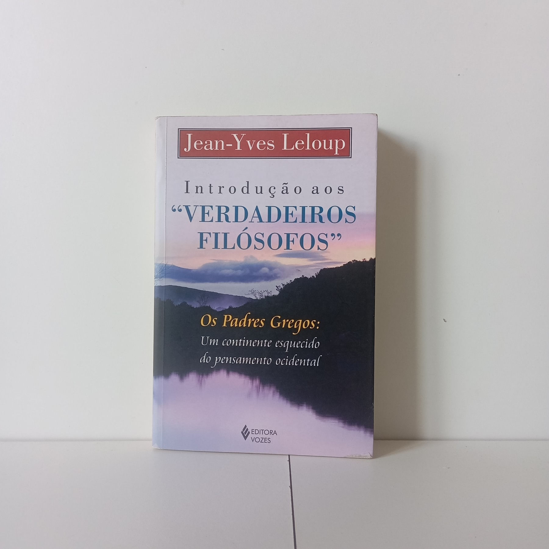 Introdução Aos Verdadeiros Filósofos - Jean-Yves Leloup