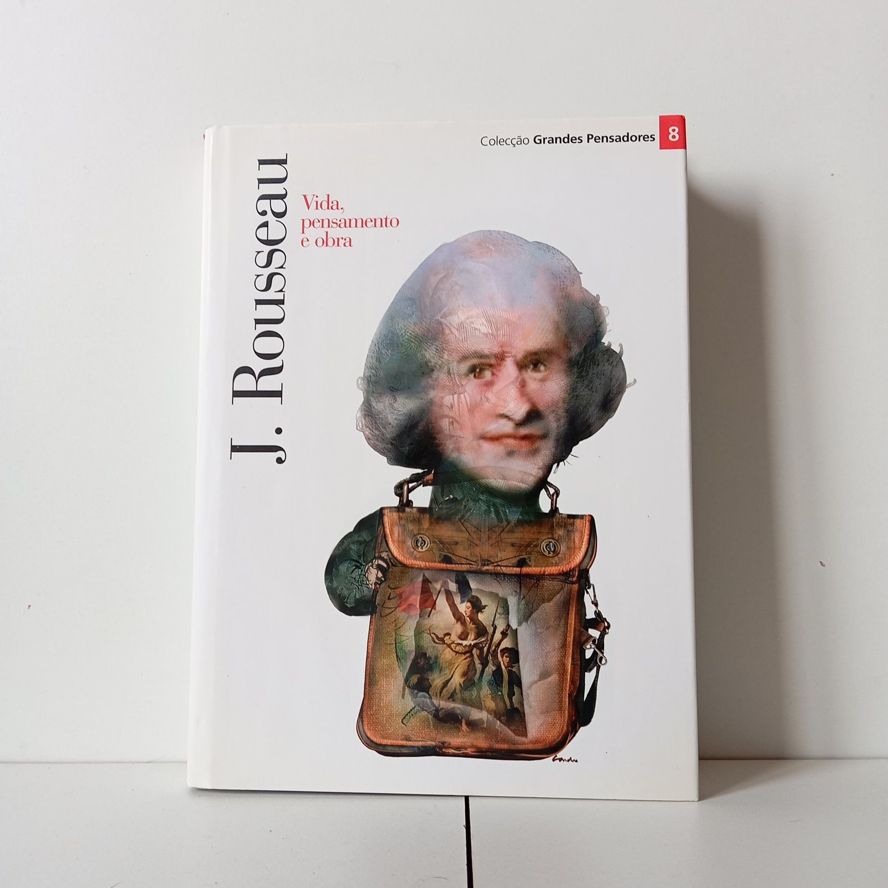 Jean-Jacques Rousseau - Vida, Pensamento E Obra