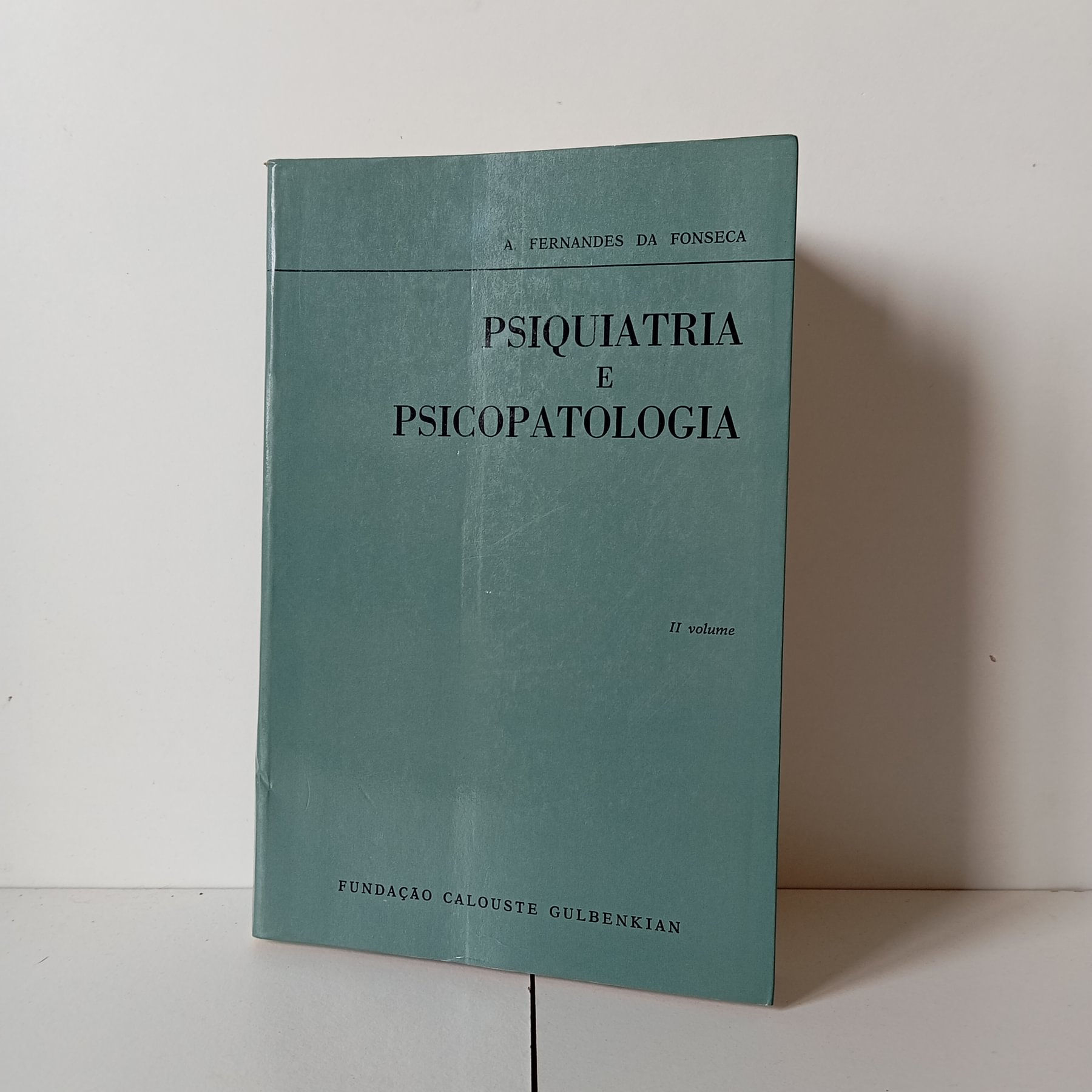 Psiquiatria E Psicopatologia II - A. Fernandes Da Fonseca