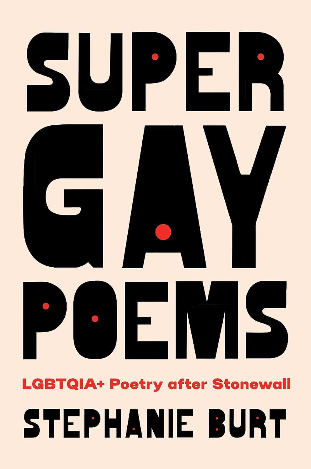 Super Gay Poems: LGBTQIA+ Poetry after Stonewall