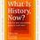 Thumbnail: What Is History, Now? (PB) with SIGNED bookplate!
