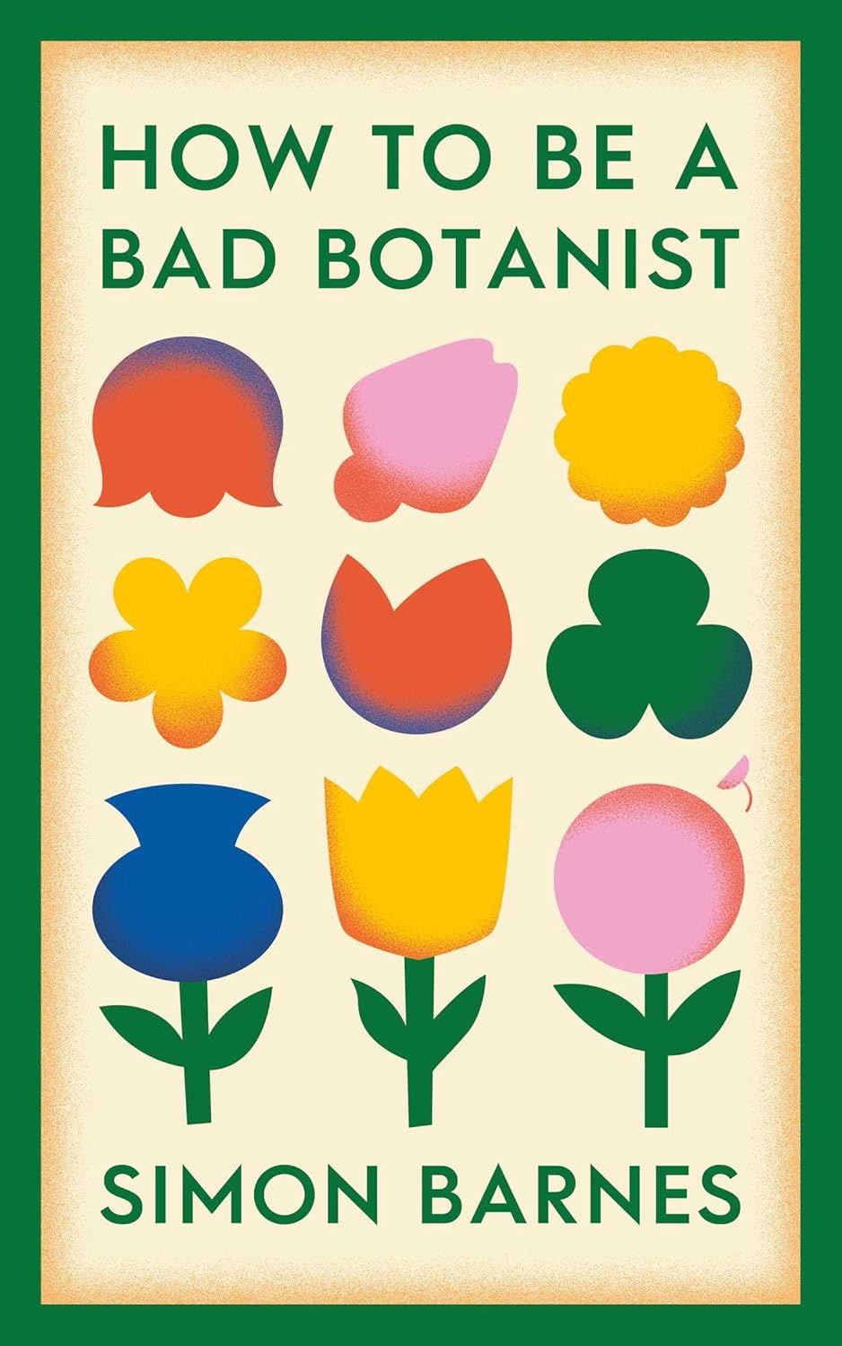 How to be a Bad Botanist - with SIGNED bookplate!