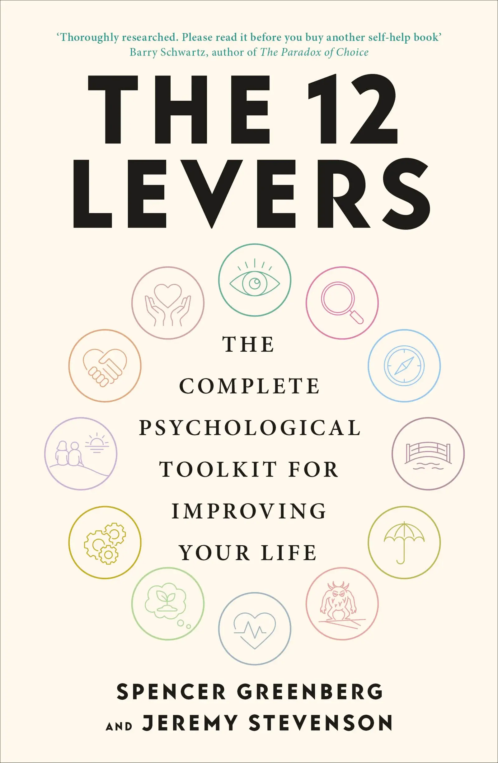 The 12 Levers: The Complete Psychological Toolkit for Improving Your Life