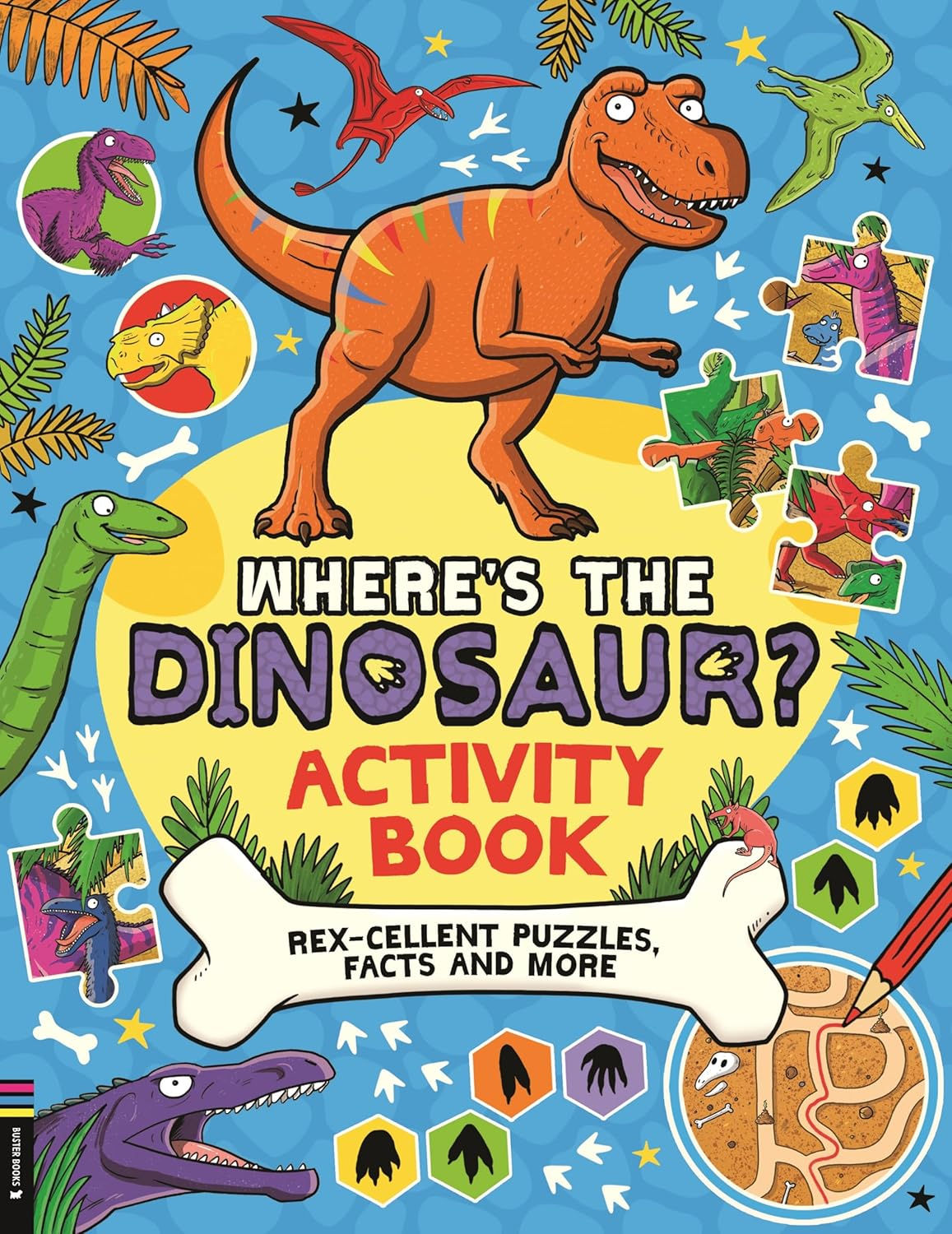 Where’s the Dinosaur? Activity Book: Rex-cellent Puzzles, Facts and More