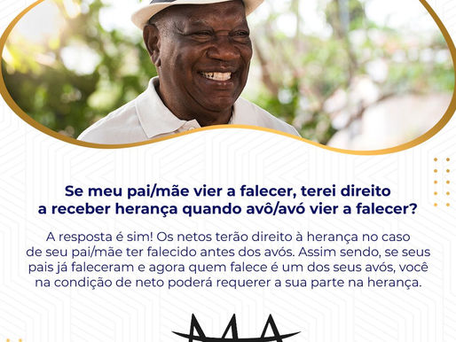 Se meu pai/mãe vier a falecer, terei direito a receber herança quando avó/avô vier a falecer?