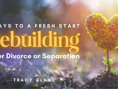 5 Days to a Fresh Start: Rebuilding After Divorce or Separation | New YouVersion Reading Plan