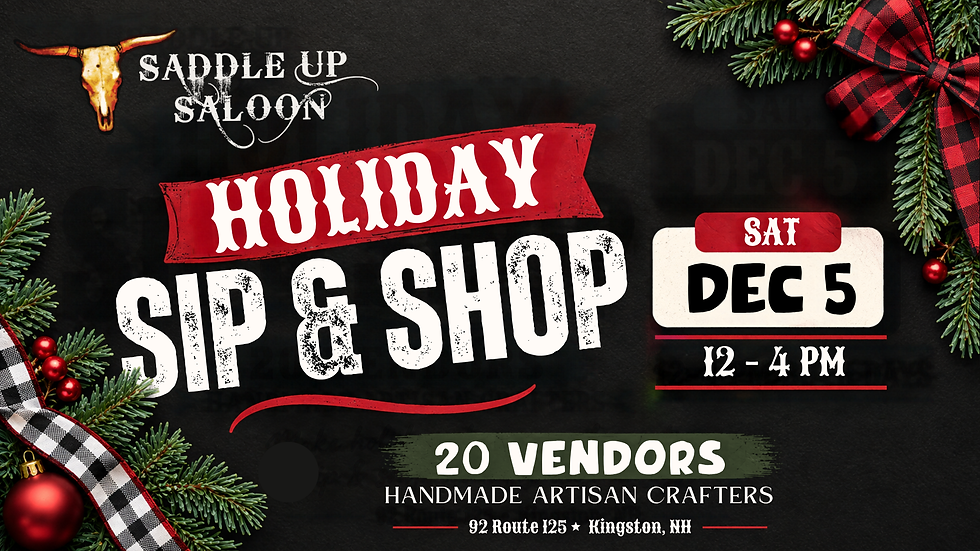 🎄 HOLIDAY SIP & SHOP AT SADDLE UP SALOON 🎄