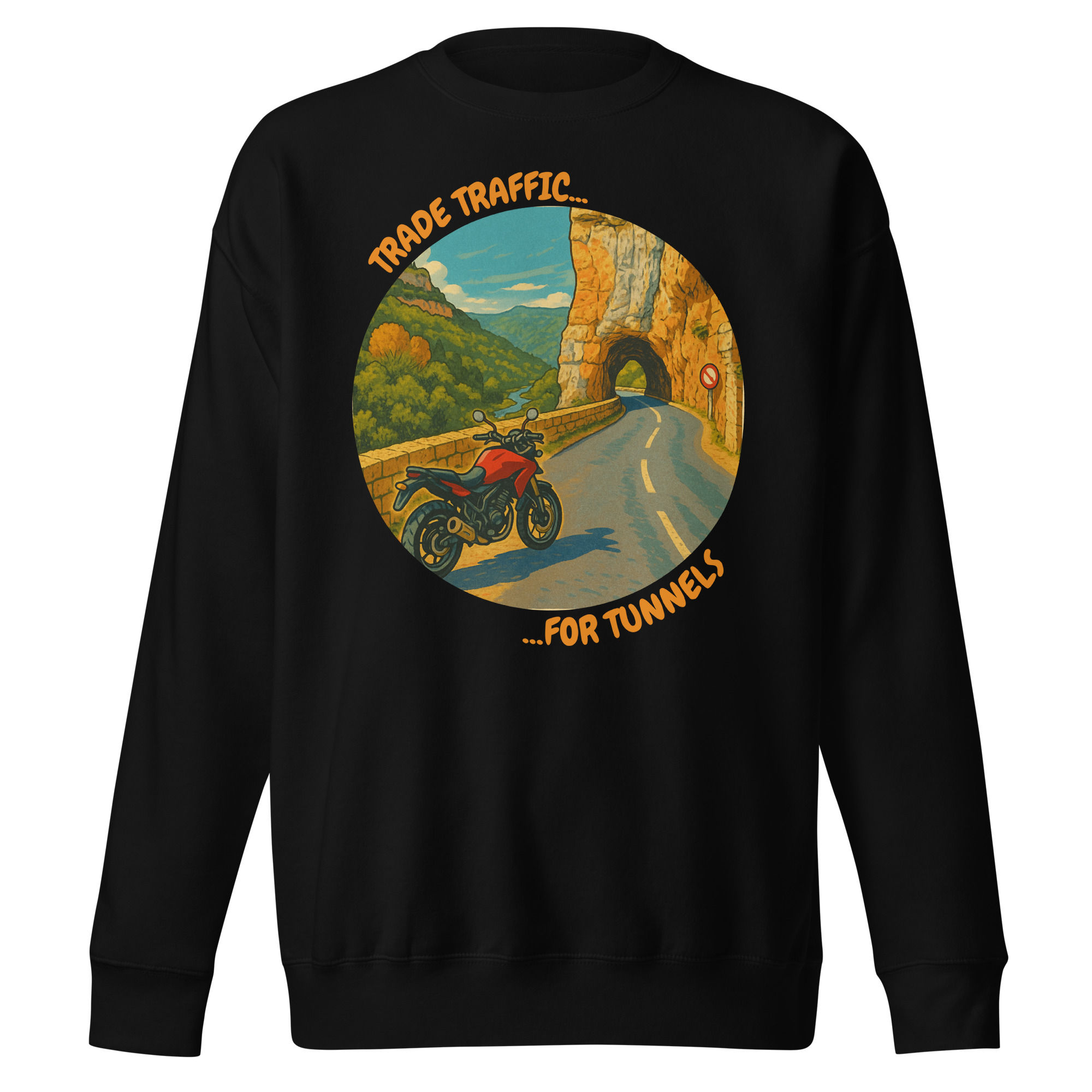 Trade Traffic For Tunnels Unisex Premium Sweatshirt