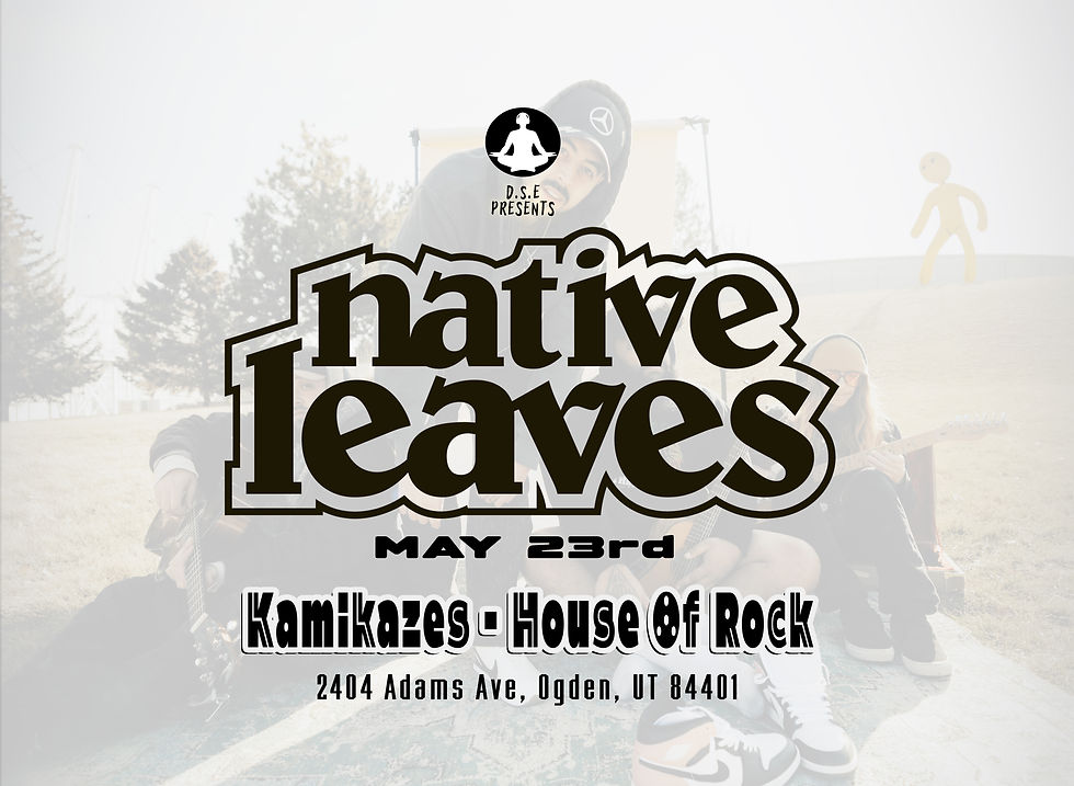 D.S.E Presents Native Leaves at Kamikazes