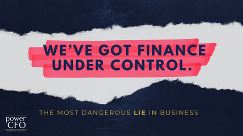 Why “We’ve Got Finance Under Control” Is the Most Dangerous Lie in Business
