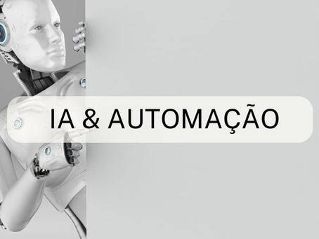 IA & AUTOMAÇÃO
