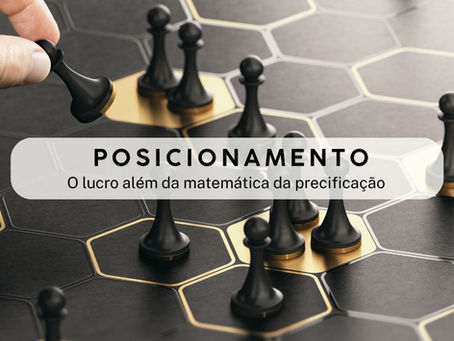 Os bastidores do posicionamento estratégico utilizando nossos balizadores estratégicos – Missão, visão e valores
