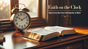 How to Live Out Your Christianity at Work