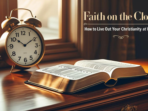 How to Live Out Your Christianity at Work