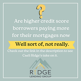 Are higher credit score borrowers paying more for their mortgages now.png