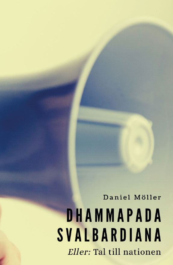 Boksläpp: Dhammapada Svalbardiana - Daniel Möller