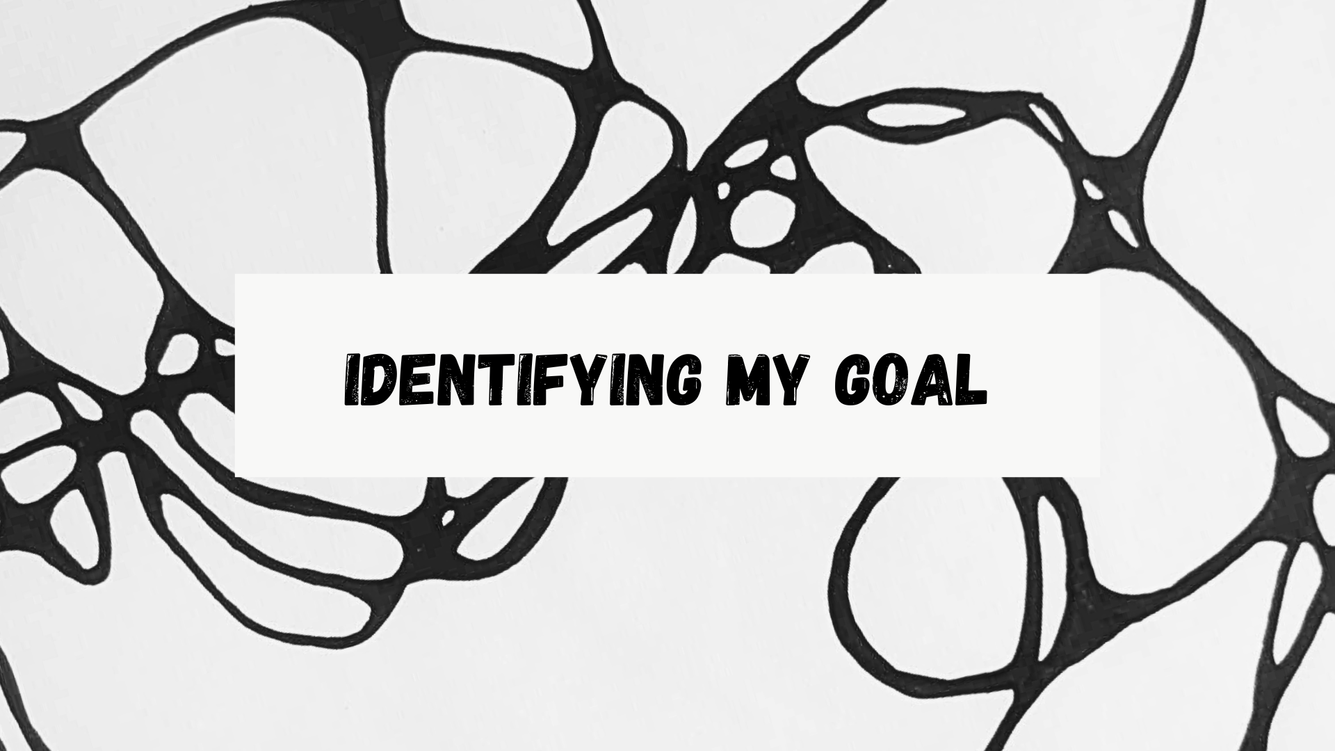 Identifying My Goal