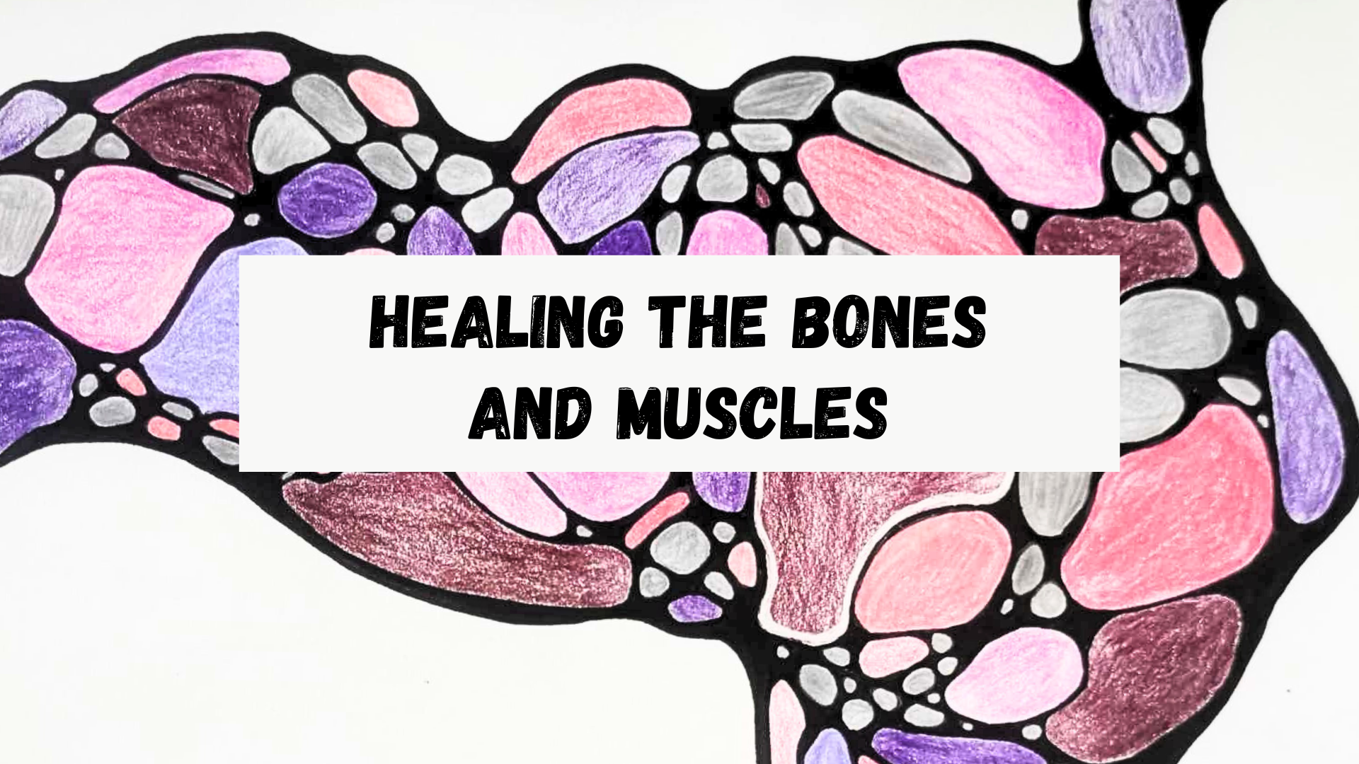 Healing the Bones and Muscles