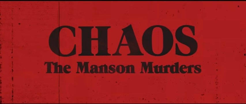 CHAOS: The Manson Murders – Netflix’s Explosive New True Crime Documentary