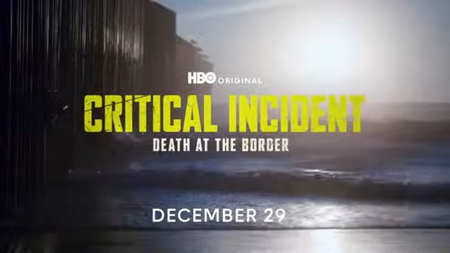 Critical Incident: Death at the Border — HBO Documentary Revisits a Case That Still Haunts America