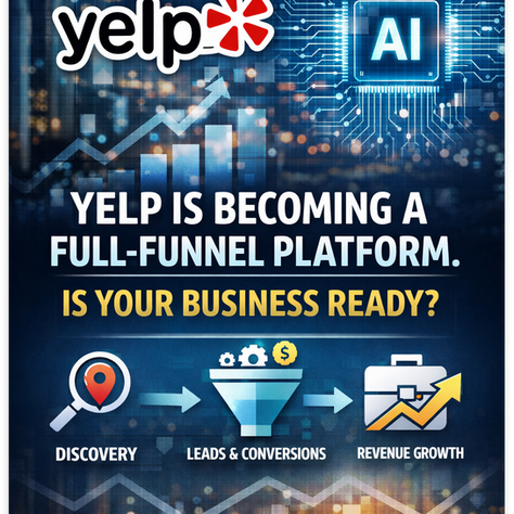 Yelp is becoming a full funnel platform. Is your business ready?
