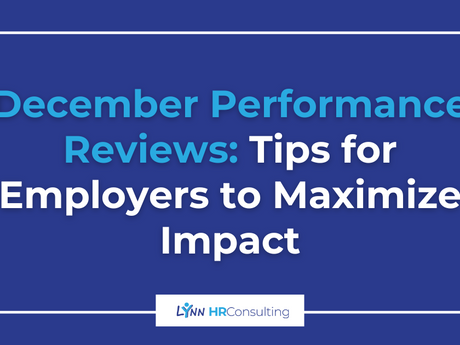 December Performance Reviews: Tips for Employers to Maximize Impact