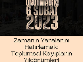 ZAMANIN YARALARINI HATIRLAMAK: Toplumsal Kayıpların Yıldönümleri