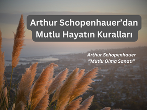 ARTHUR SCHOPENHAUER’DAN MUTLU HAYATIN KURALLARI