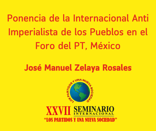 Ponencia de la Internacional Anti Imperialista de los Pueblos en el Foro del PT, México.