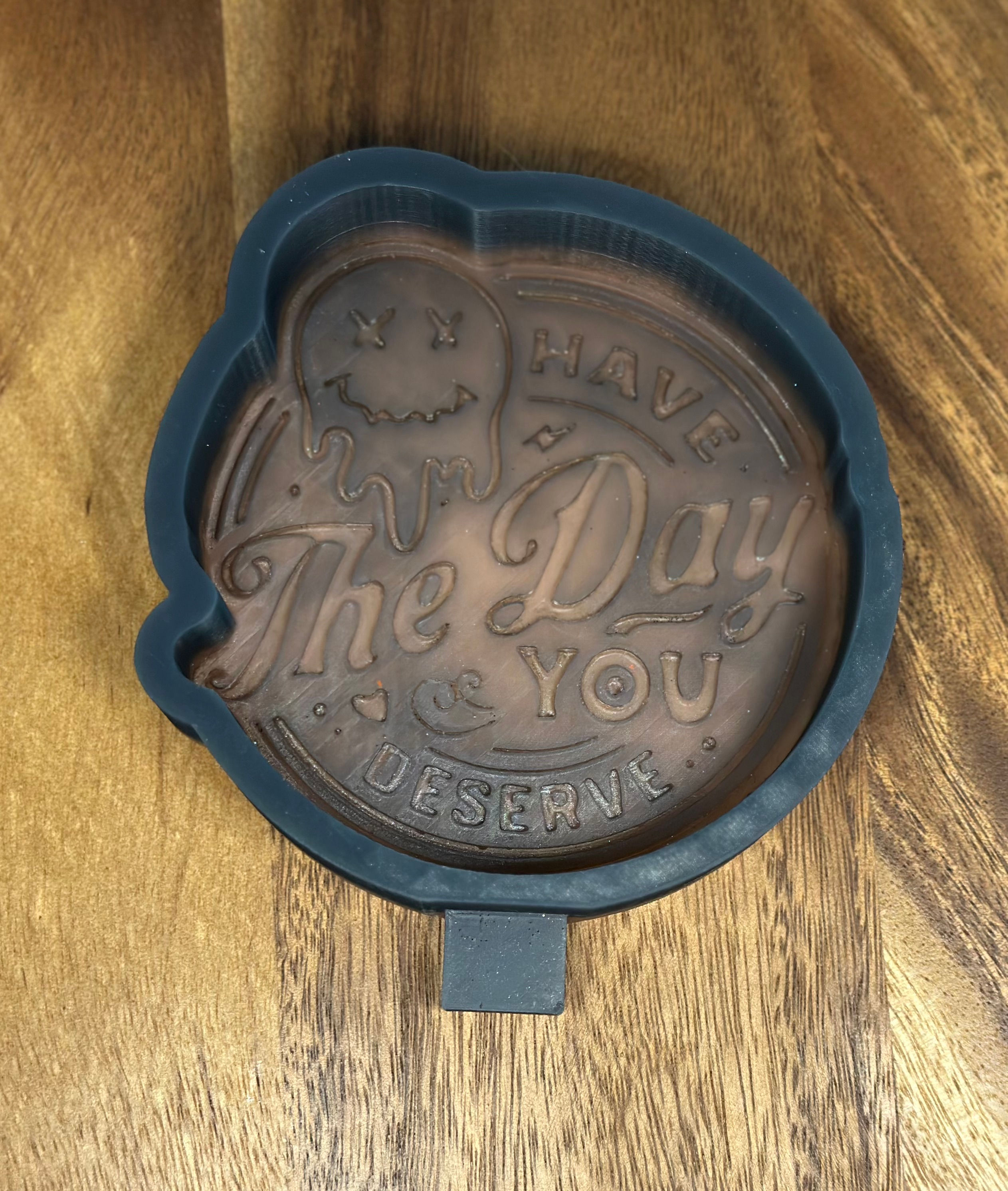 Have the DayYou Deserve