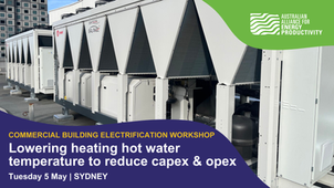 WORKSHOP | 5 May: Lowering heating hot water temperature to reduce CAPEX & OPEX - Sydney
