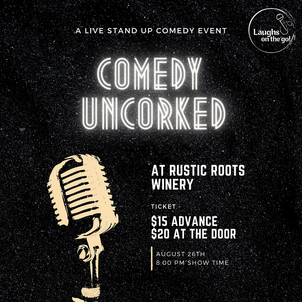 Comedy UnCorked at Rustic Roots Winery; A Live Stand Up Comedy Event
