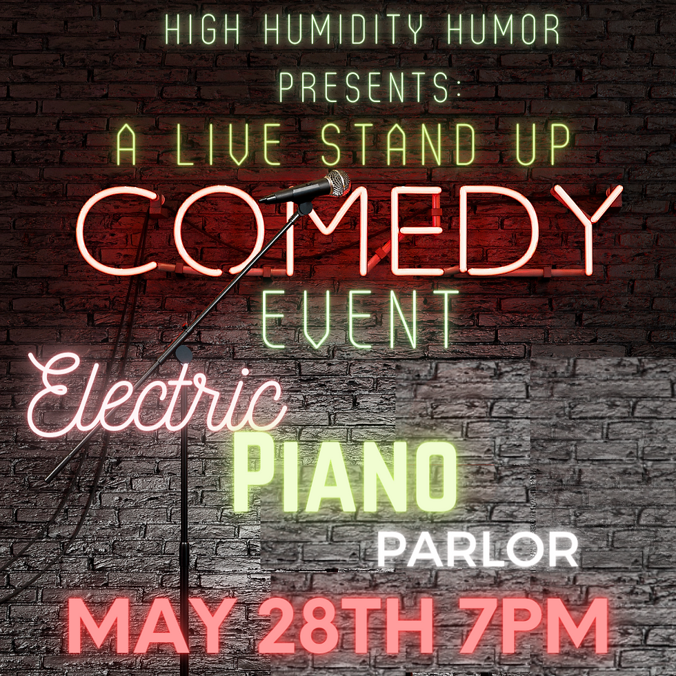 High Humidity Humor at The Electric Piano Parlor! A Live Stand Up Comedy Event!