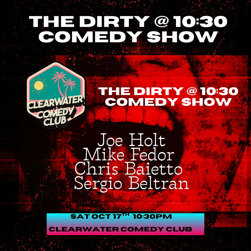 The Dirty at 10:30 - Dirty Comedy Show