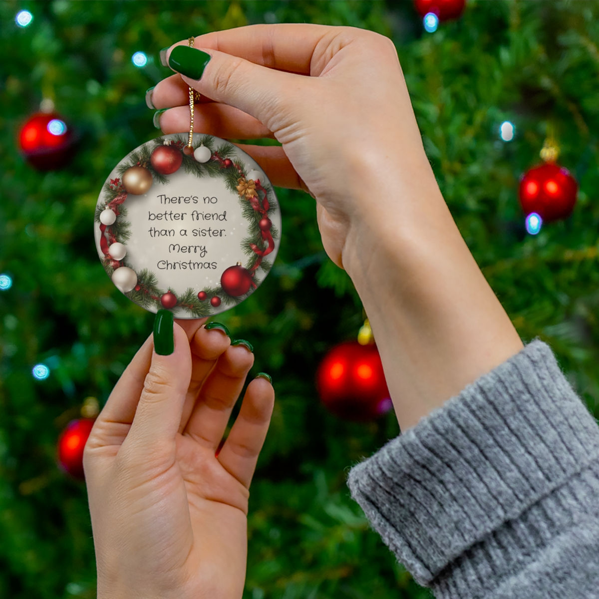There's No Better Friend than a Sister - Christmas Ornament
