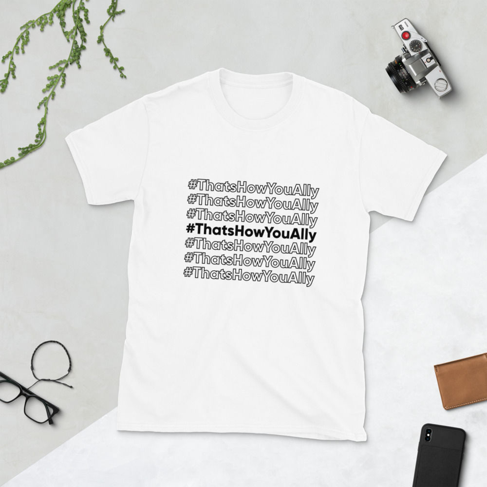 That's How You Ally 100% Premium Cotton Fitted Short-Sleeve Unisex T-Shirt