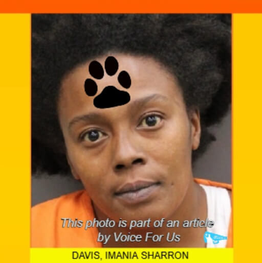 IMANIA SHARRON DAVIS seen on camera throwing and kicking a defenseless puppy causing his death