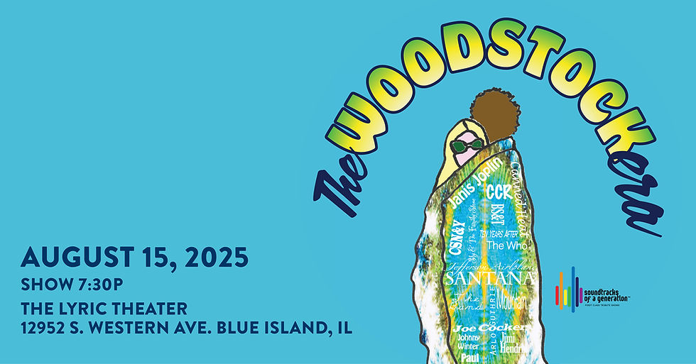 The Woodstock Era Live Show - Fri., 8/15, Doors open 6:30 p.m., Show at 7:30 p.m.