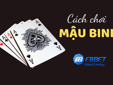 Cách Chơi Mậu Binh Chi Tiết Cho Tân Binh