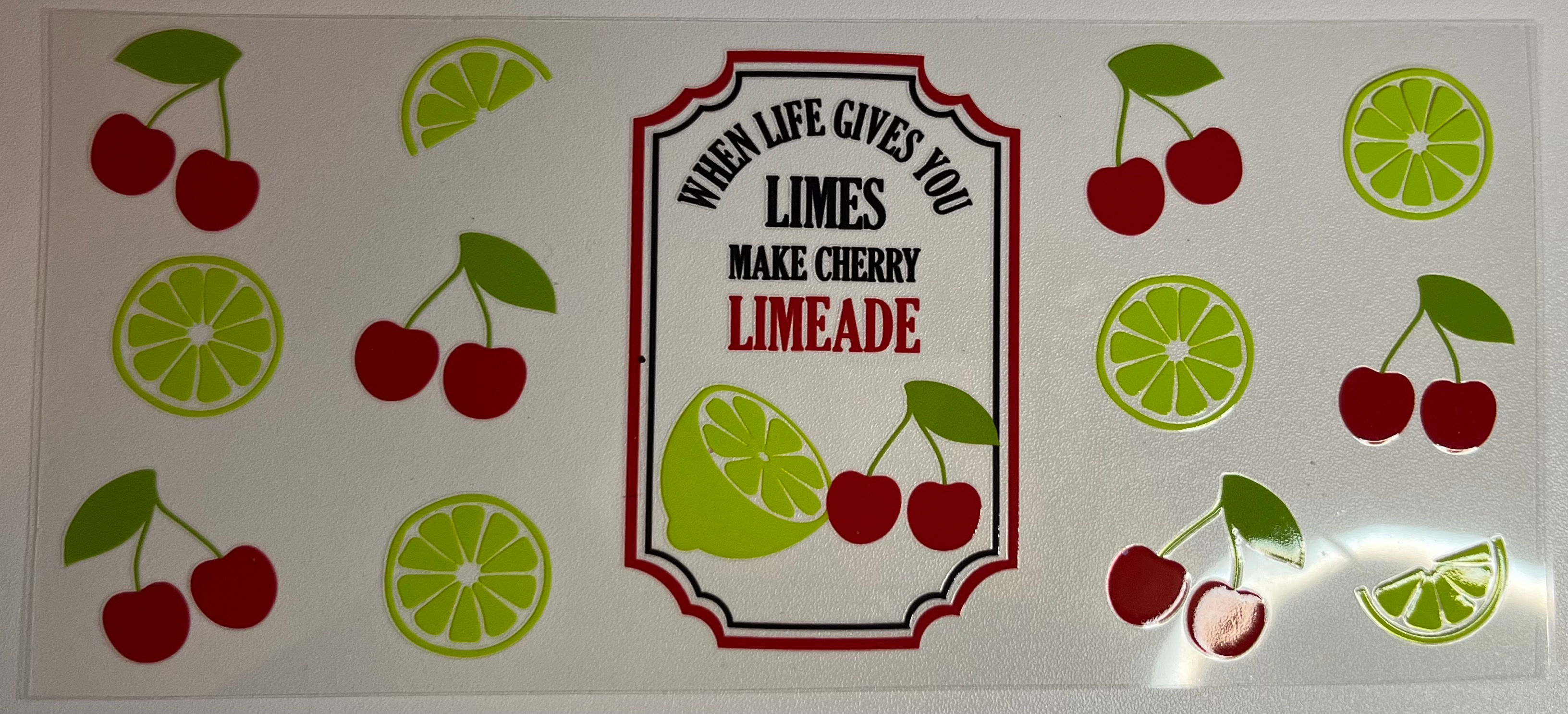 Autocollant (decal) pour gobelet " When life gives you limes make cherry limeade" 