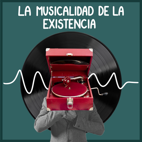 La musicalidad de la existencia