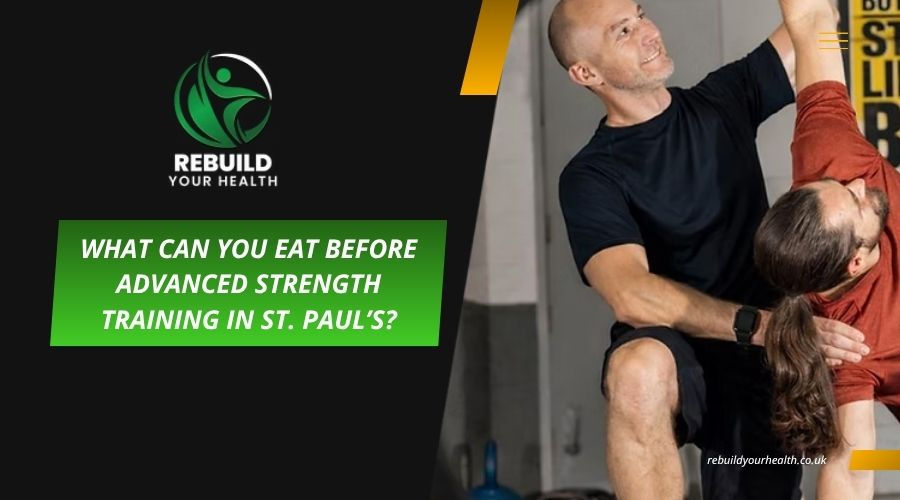 What Can You Eat Before Advanced Strength Training in St. Paul’s?