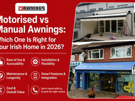 Motorised vs Manual Awnings: Which One Is Right for Your Irish Home in 2026?