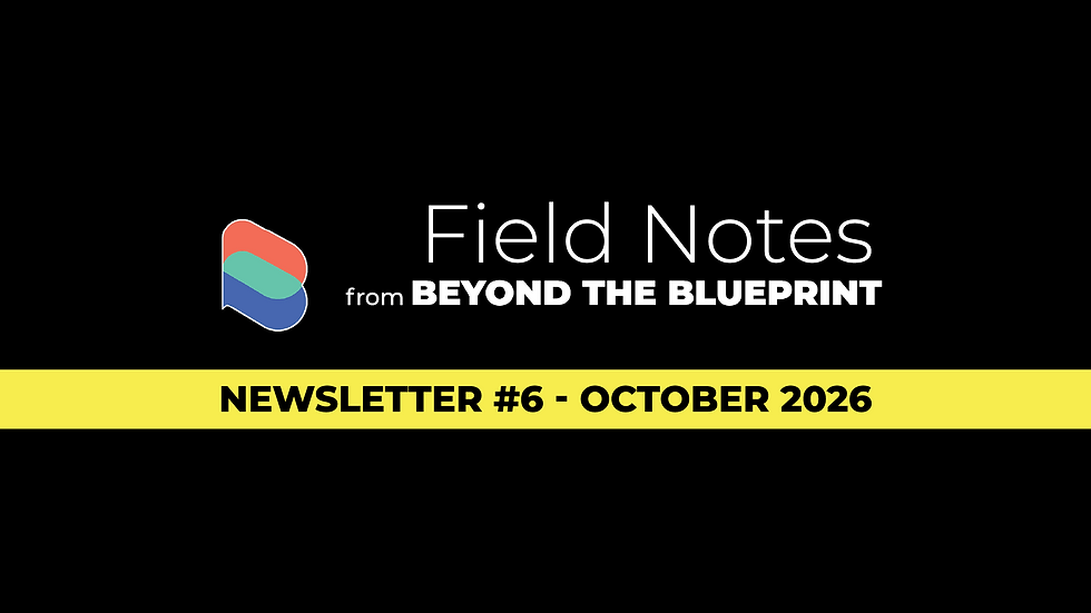 Field Notes Newsletter #6 - October 2026