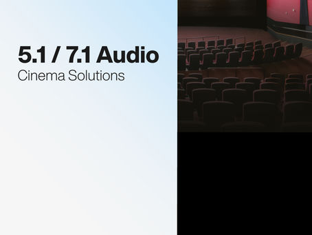 5.1 / 7.1 Audio Cinema Solutions