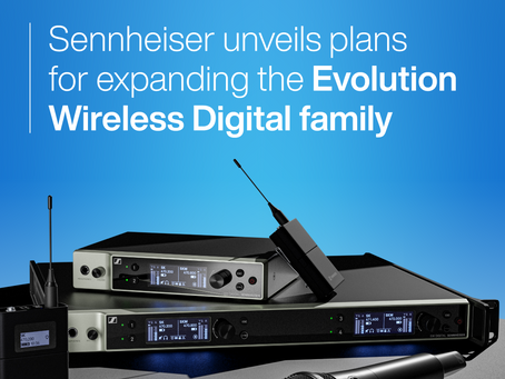 Sennheiser unveils plans for expanding the Evolution Wireless Digital family